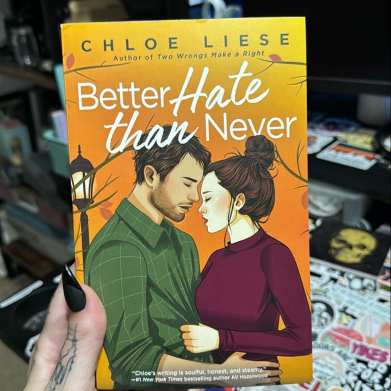 Better Hate Than Never