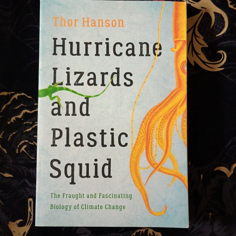 Hurricane Lizards and Plastic Squid