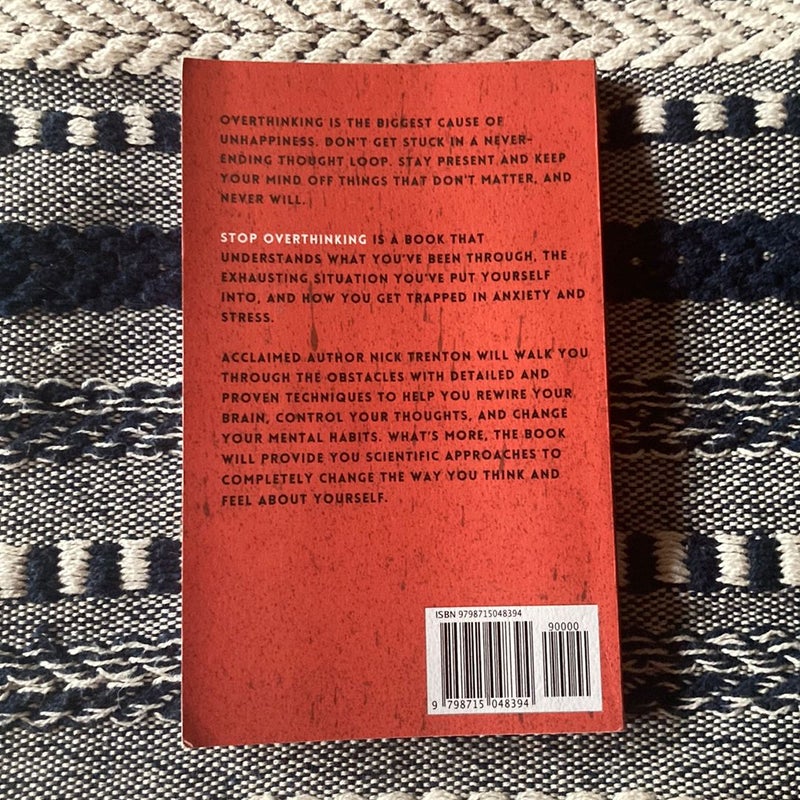 Stop Overthinking: 23 Techniques to Relieve Stress, Stop Negative Spirals, Declutter Your Mind, and Focus on the Present