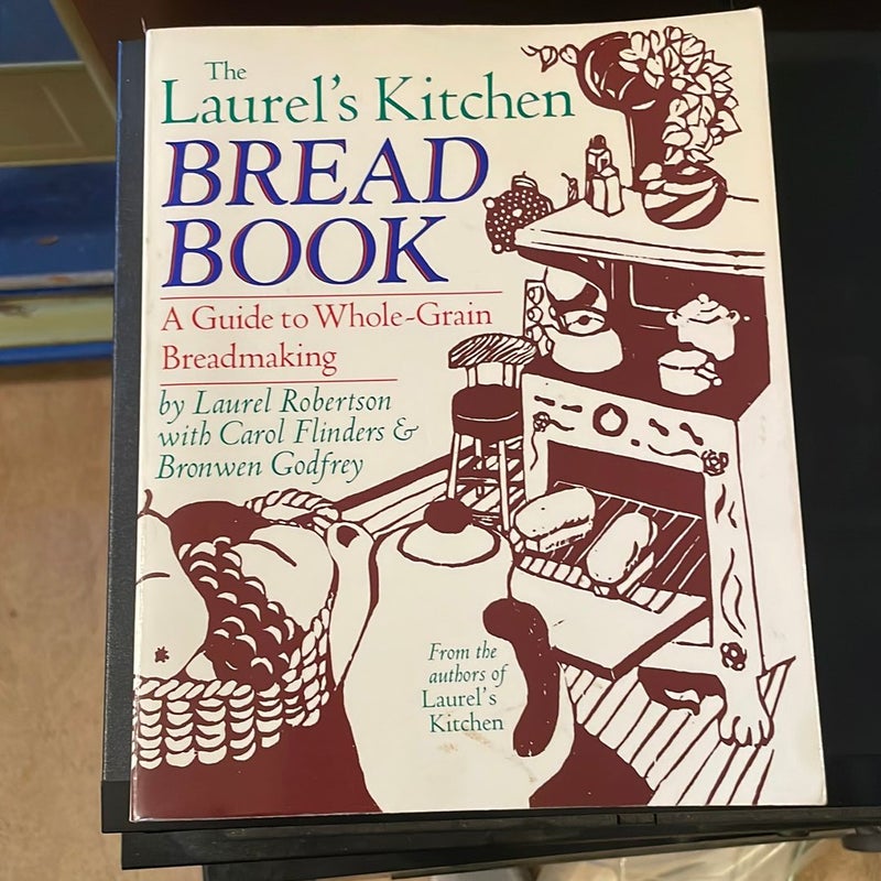 The Laurel's Kitchen Bread Book
