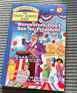 The Adventures of the Bailey School Kids #49: werewolves don’t run for president