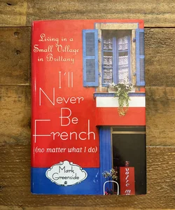 I'll Never Be French (No Matter What I Do)