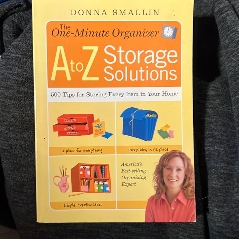 The One-Minute Organizer a to Z Storage Solutions