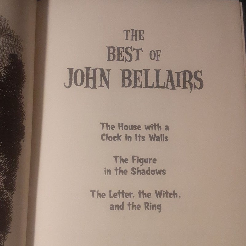 The Best of John Bellairs : The House with a Clock in it's Walls, The Figure in the Shadows, The Letter the Witch and the Ring