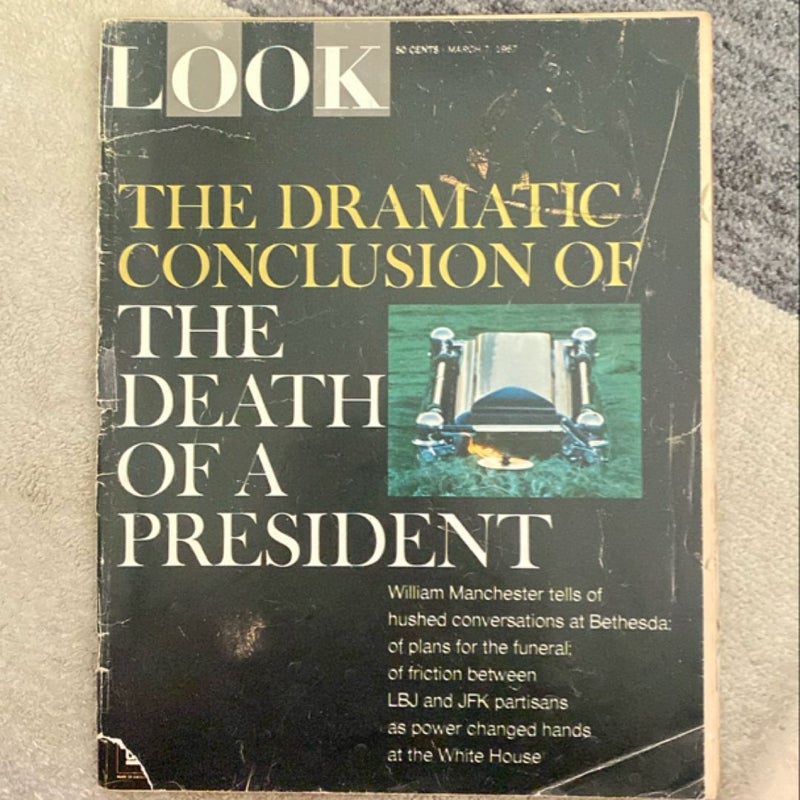 Look Magazine “The Dramatic conclusion of the death of a Preside t”