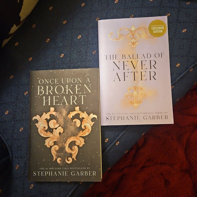 Once Upon A Broken Heart & The Ballad of Never After (B&N edition)