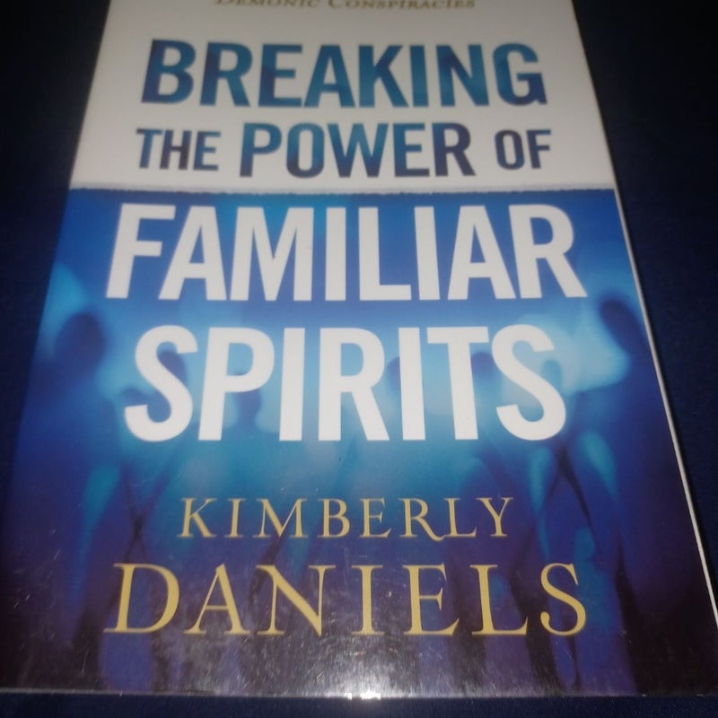 Breaking the Power of Familiar Spirits