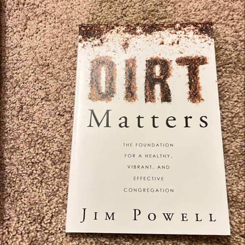 Dirt Matters