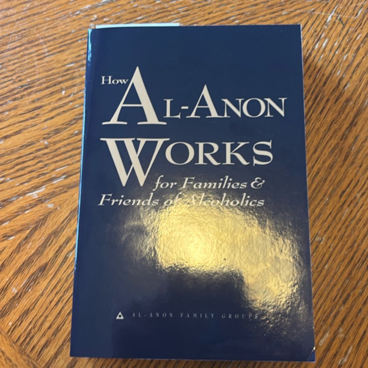 How Al-Anon Works for Families and Friends of Alcoholics by Al-Anon ...