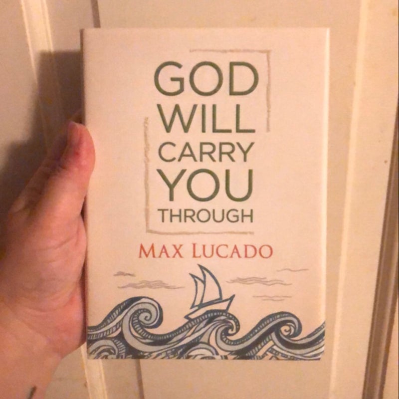 God Will Carry You Through