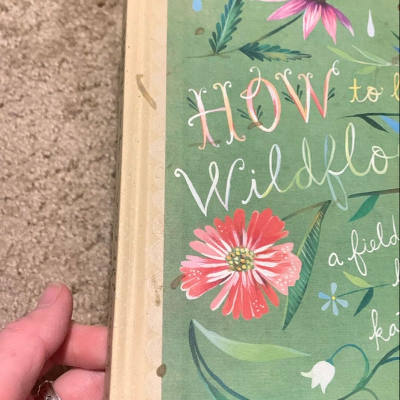 How to Be a Wildflower