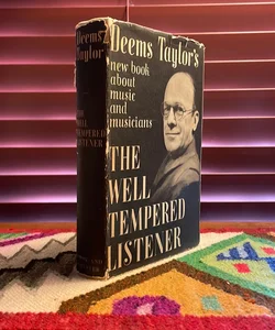The Well Tempered Listener (1940 1st Edition)