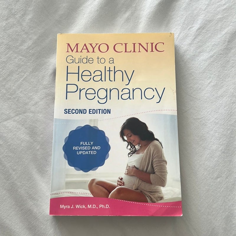 Mayo Clinic Guide to a Healthy Pregnancy