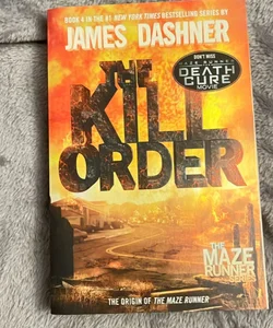 The Kill Order (Maze Runner, Book Four; Origin)