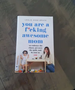 You Are a F*cking Awesome Mom