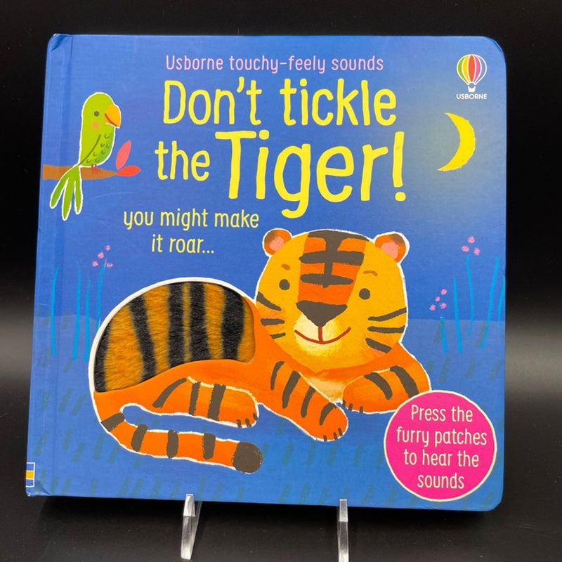 Usborne touchy feely sounds don’t tickle the tiger ! Board book