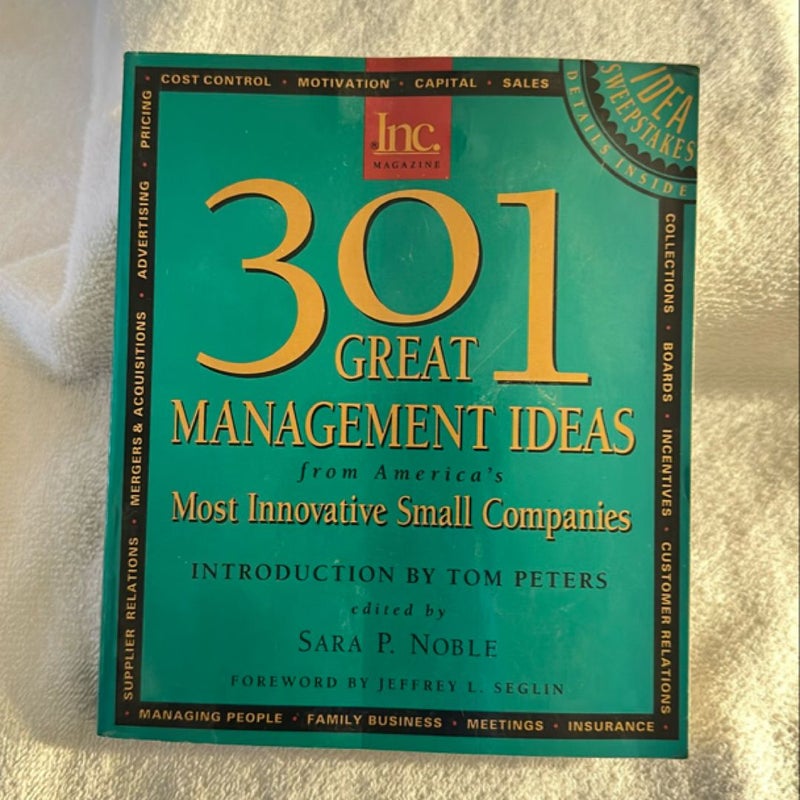 Three Hundred One Great Management Ideas from America's Most Innovative Small Companies