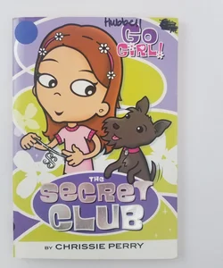 The Secret Club (Go Girl! book 1)