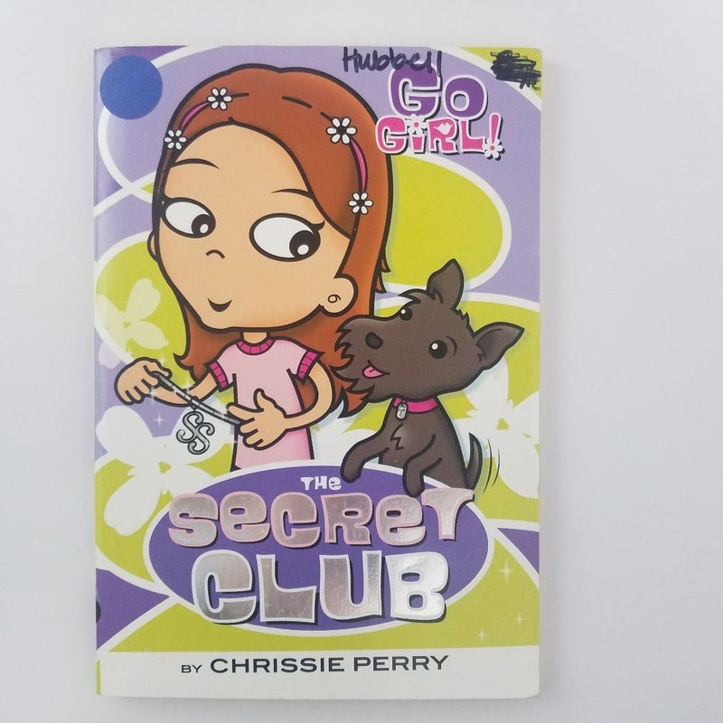 The Secret Club (Go Girl! book 1)