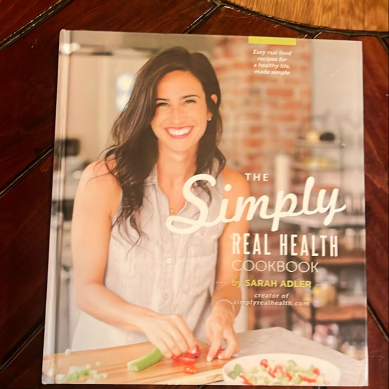 The Simply Real Health Cookbook