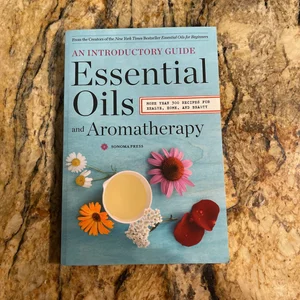 Essential Oils and Aromatherapy, an Introductory Guide