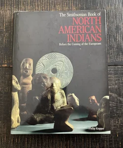 The Smithsonian Book of North America Indians