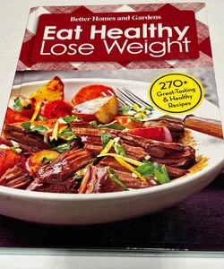 Eat Healthy Lose Weight Vol. 3 by Better Homes & Gardens NEW hardcover book