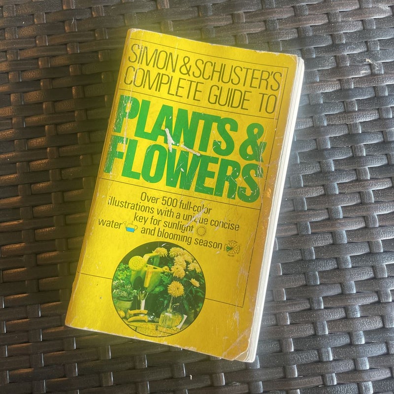 Simon and Schuster's Complete Guide to Plants and Flowers