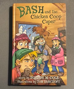 Bash and the Chicken Coop Caper