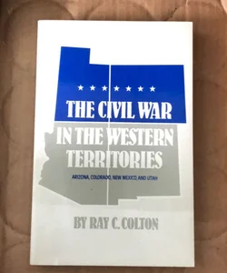 The Civil War in the Western Territories  95