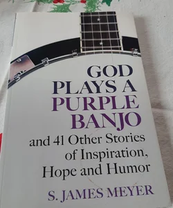 God Plays a Purple Banjo