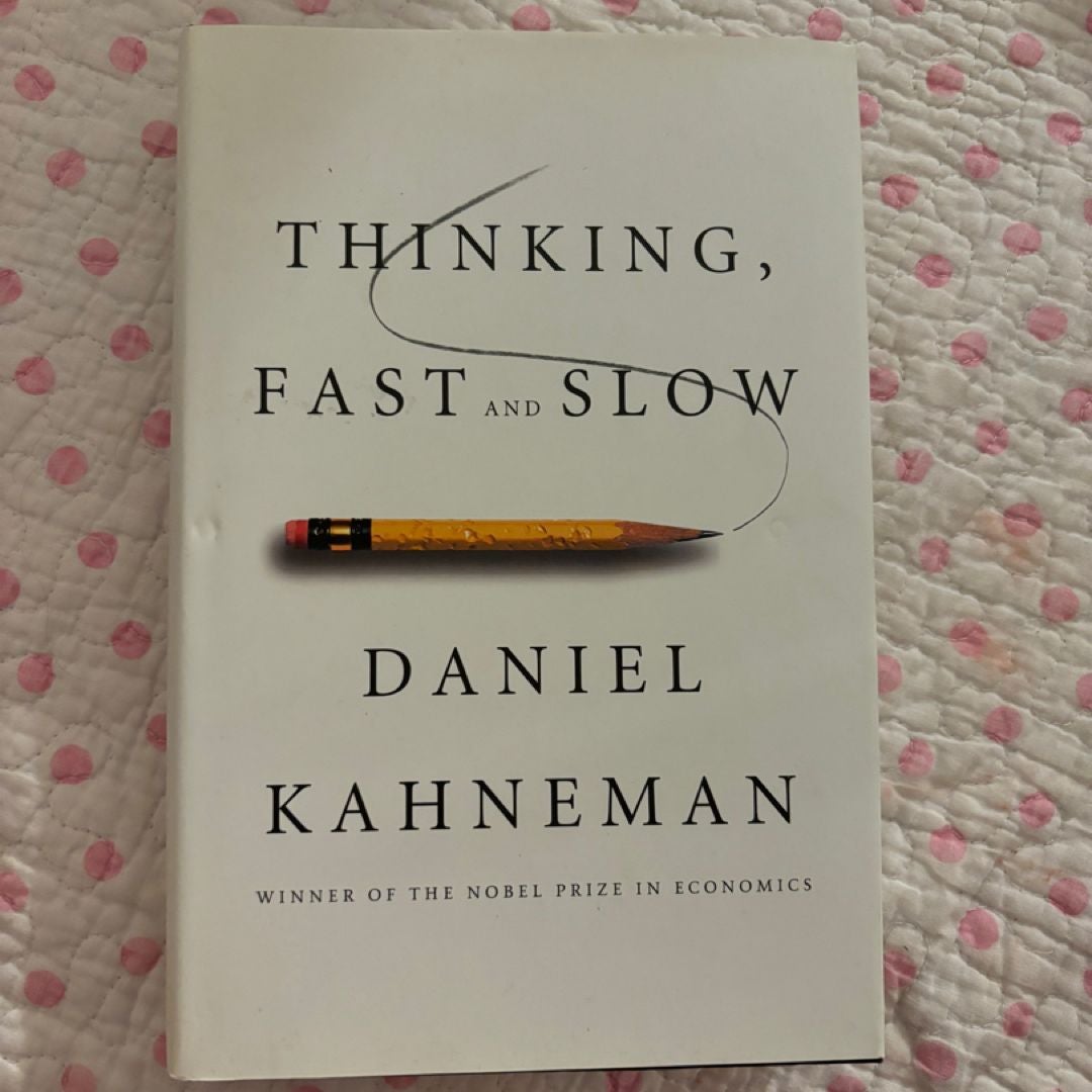 Thinking, Fast and Slow