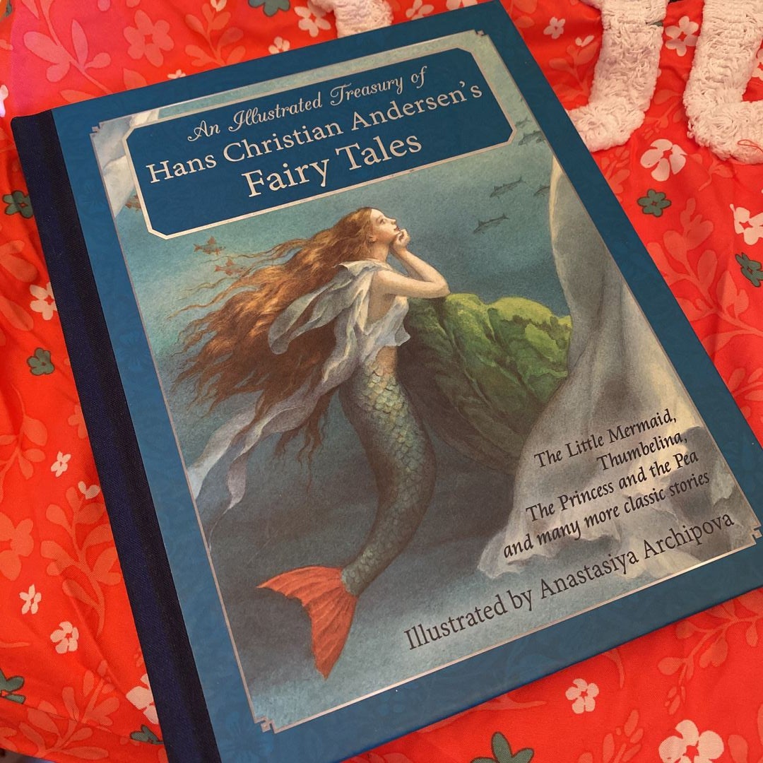 An Illustrated Treasury of Hans Christian Andersen's Fairy Tales