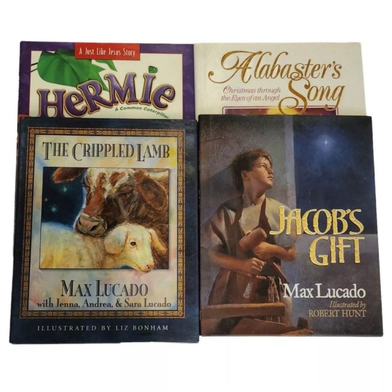 Lot 4 Max Lucado Hardcovers ~ Hermi, Jacob's Gift, Alabaster's Song  etc