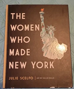 The Women Who Made New York