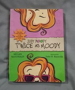 Twice as Moody