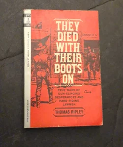 They Died With Their Boots On 