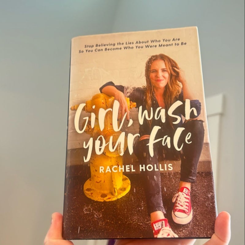 Girl, Wash Your Face