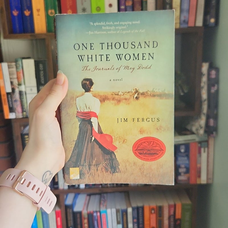 One Thousand White Women: The Journals of May Dodd by Jim Fergus