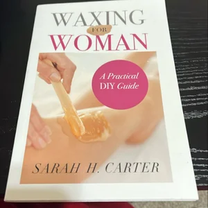 Waxing for Women: the Beginners Guide to DIY Waxing at Home