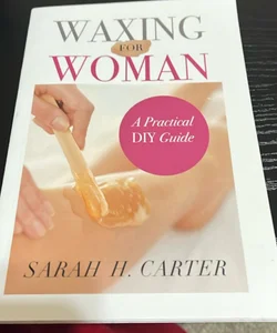 Waxing for Women: the Beginners Guide to DIY Waxing at Home