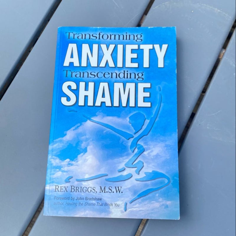 Transforming Anxiety Transcending Shame