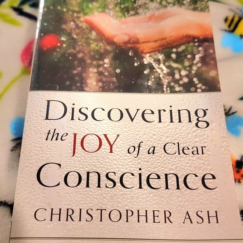 Discovering the Joy of a Clear Conscience