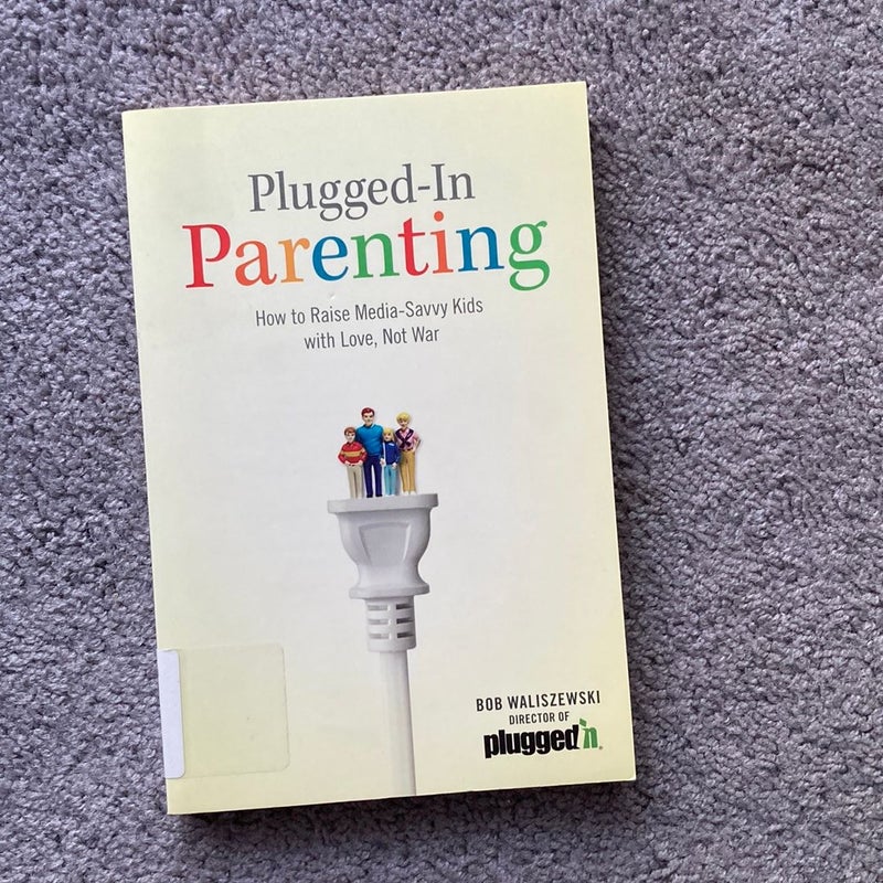 Plugged-In Parenting