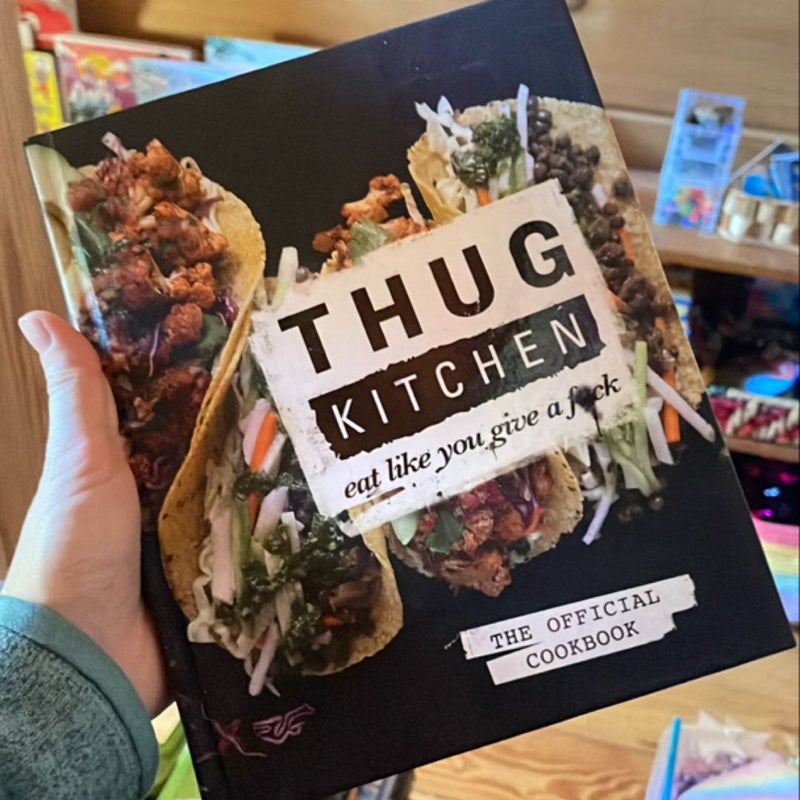 Thug Kitchen: the Official Cookbook