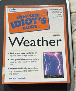 The Complete Idiot’s Guide to Weather