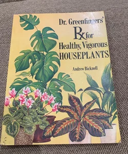 Dr Greenfingers Rx for Healthy Houseplants