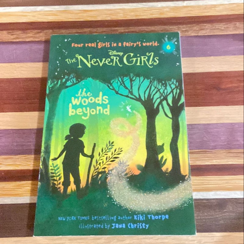 Never Girls #6: the Woods Beyond (Disney: the Never Girls)