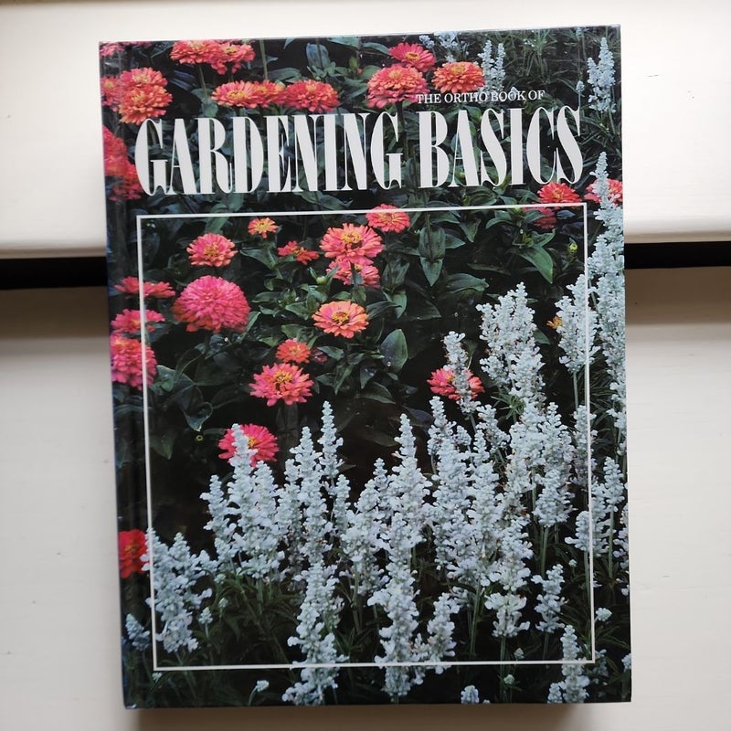 The Ortho Book of Gardening Basics