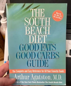 The South Beach Diet Good Fats Good Carbs Guide